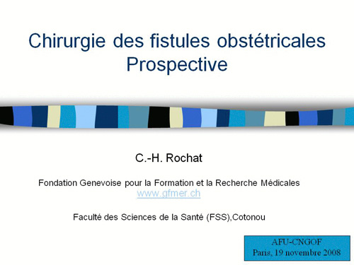 Chirurgie des fistules obstétricales. Prospective - Charles-Henry Rochat