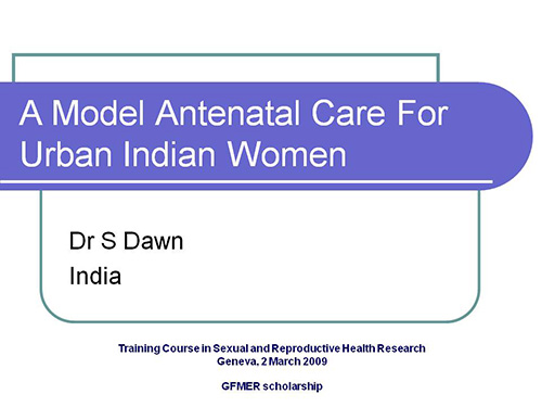 A model antenatal care for urban Indian women - Subrataa Dawn