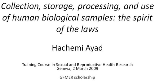 Collection, storage, processing, and use of human biological samples: the spirit of the laws - Hachemi Ayad