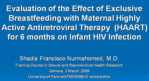 Evaluation of the effect of exclusive breastfeeding with maternal Highly Active Antiretroviral Therapy (HAART) for 6 months on infant HIV infection - Shadia Francisco Nurmahomed