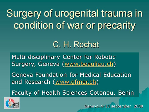 Surgery of urogenital trauma in condition of war or precarity - Charles-Henry Rochat