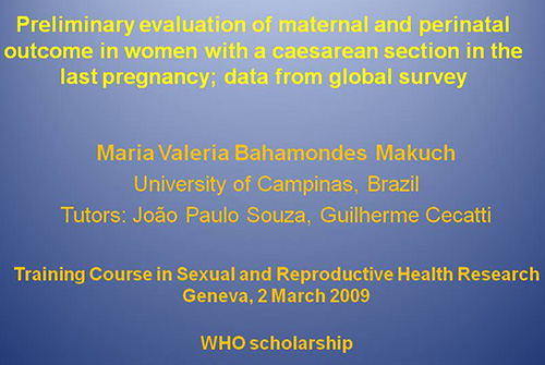Preliminary evaluation of maternal and perinatal outcome in women with a caesarean section  in the last pregnancy; data from global survey - Maria Valeria Bahamondes Makuch