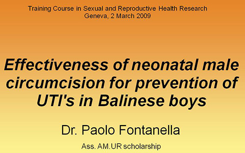 Effectiveness of neonatal male circumcision for prevention of UTI's in Balinese boys - Paolo Fontanella