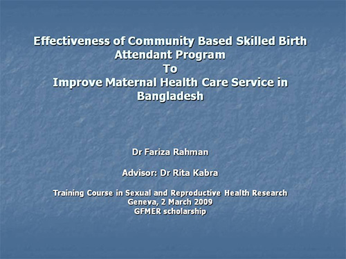 Effectiveness of community based skilled birth attendant program to improve maternal health care service in Bangladesh - Fariza Rahman