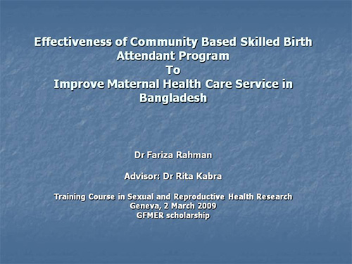 Effectiveness of community based skilled birth attendant program to improve maternal health care service in Bangladesh - Fariza Rahman