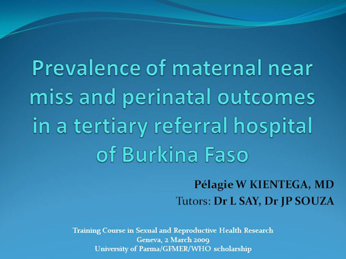 Prevalence of maternal near miss and perinatal outcomes in a tertiary referral hospital of Burkina Faso - Pélagie Kientega