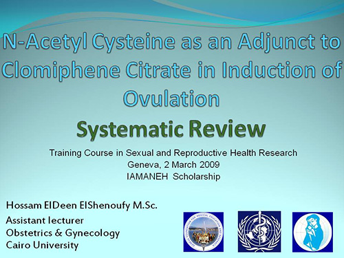 N-acetyl cysteine as an adjunct to clomiphene citrate in induction of ovulation. Systematic review - Hossam ElDeen ElShenoufy