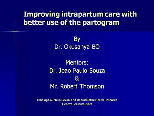 Improving intrapartum care with better use of the partogram - Babasola Oluwatomi Okusanya