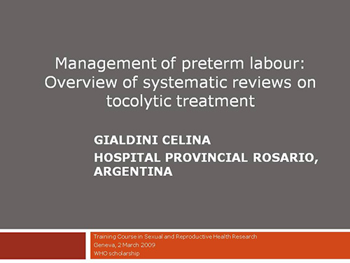 Management of preterm labour: overview of systematic reviews on tocolytic treatment - Celina Gialdini