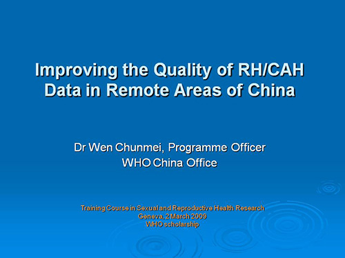 Improving the quality of RH/CAH data in remote areas of China - Wen Chunmei