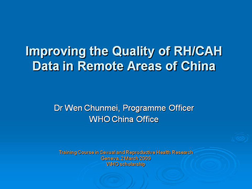 Improving the quality of RH/CAH data in remote areas of China - Wen Chunmei