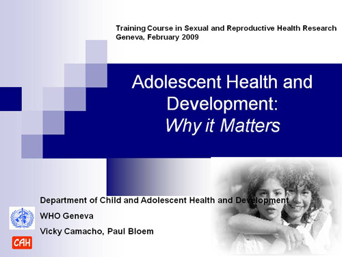 Adolescent health and development: why it matters - Vicky Camacho, Paul Bloem