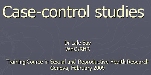 Case-control studies - Lale Say