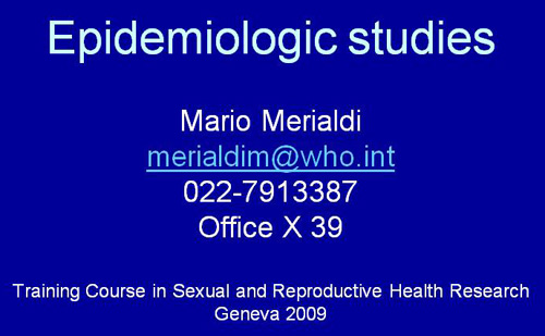 Epidemiologic studies - Mario Merialdi