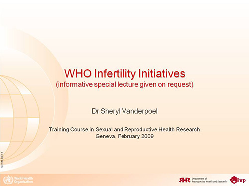 WHO infertility initiatives - Sheryl Vanderpoel