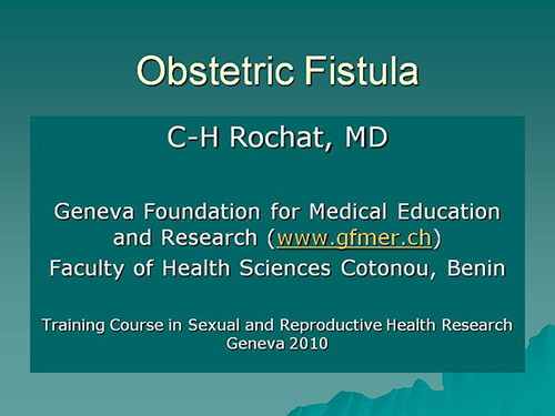 Obstetric fistula - Charles-Henry Rochat
