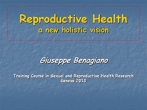 Reproductive health: a new holistic vision - Giuseppe Benagiano