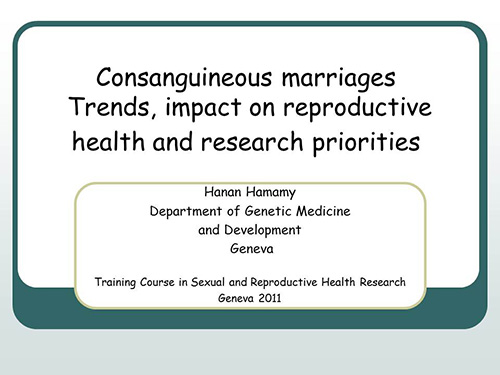 Consanguineous marriages. Trends, impact on reproductive health and research priorities