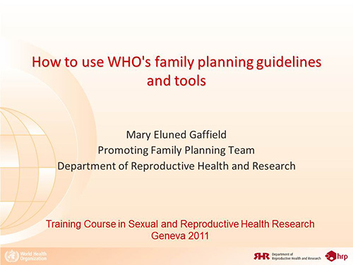 How to use WHO's family planning guidelines and tools