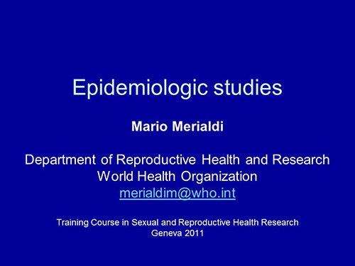 Epidemiologic studies - Mario Merialdi