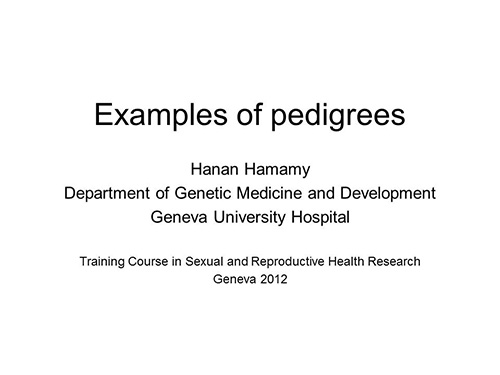 Examples of pedigrees - Hanan Hamamy