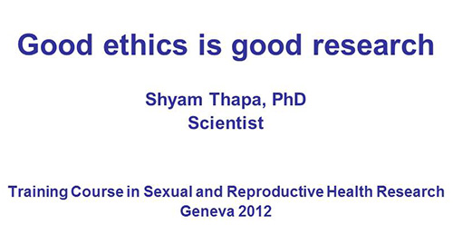 Good ethics is good research - Shyam Thapa