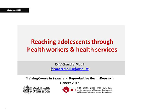 Reaching adolescents through health workers and health services - Venkatraman Chandra-Mouli