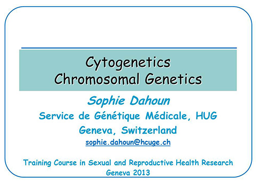 Cytogenetics, chromosomal genetics - Sophie Dahoun