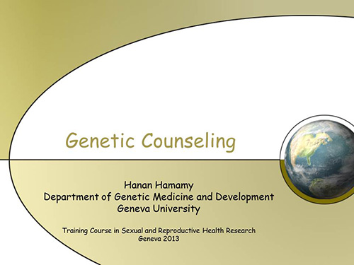 Genetic counseling - Hanan Hamamy