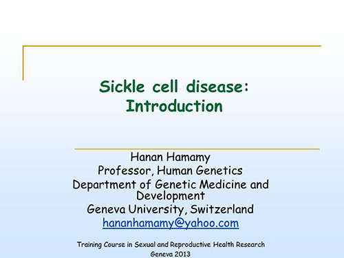 Sickle cell disease: introduction - Hanan Hamamy