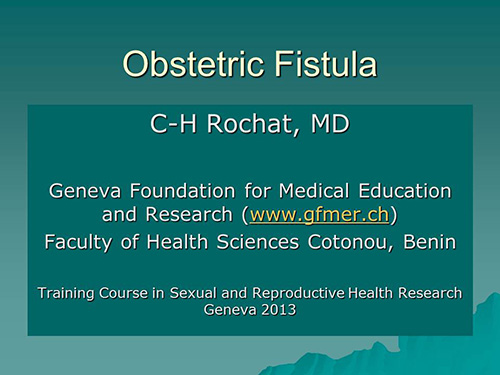Obstetric fistula - Charles-Henry Rochat
