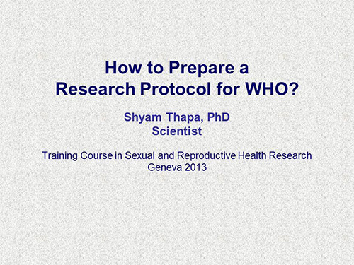 How to prepare a research protocol for WHO? - Shyam Thapa