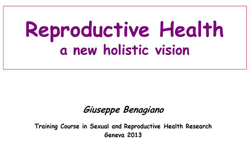 Reproductive health: a new holistic vision - Giuseppe Benagiano