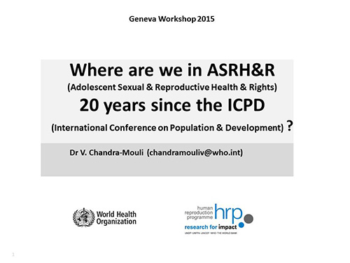 Where are we in ASRH&R (Adolescent Sexual & Reproductive Health & Rights) 20 years since the ICPD (International Conference on Population & Development)? - Venkatraman Chandra-Mouli