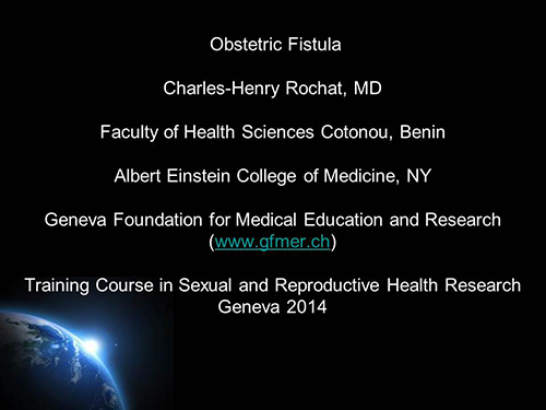 Obstetric fistula - Charles-Henry Rochat