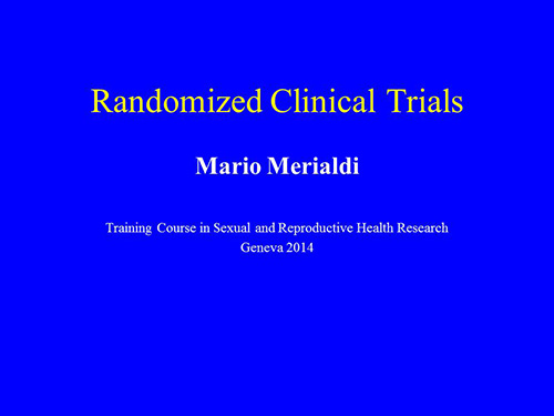 Randomized clinical trials - Mario Merialdi