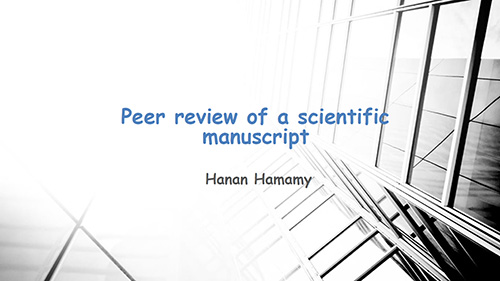 Peer review of a scientific manuscript - Hanan Hamamy