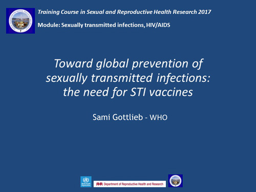 Toward global prevention of sexually transmitted infections: the need for STI vaccines - Sami Gottlieb