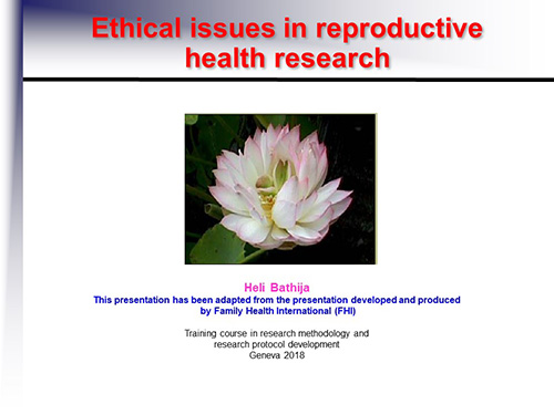 Ethical issues in reproductive health research - Heli Bathija