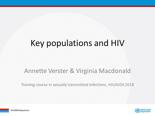 Key populations and HIV - Annette Verster, Virginia Macdonald